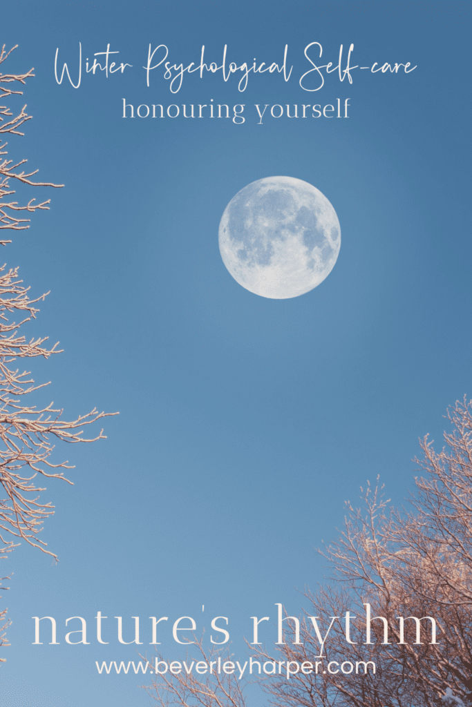 The moon in the sky on a wonters day. Text reads Winters Psychological Selfcare - honouring yourself. Nature's rhythms.